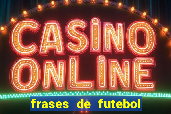 frases de futebol feminino para status tumblr